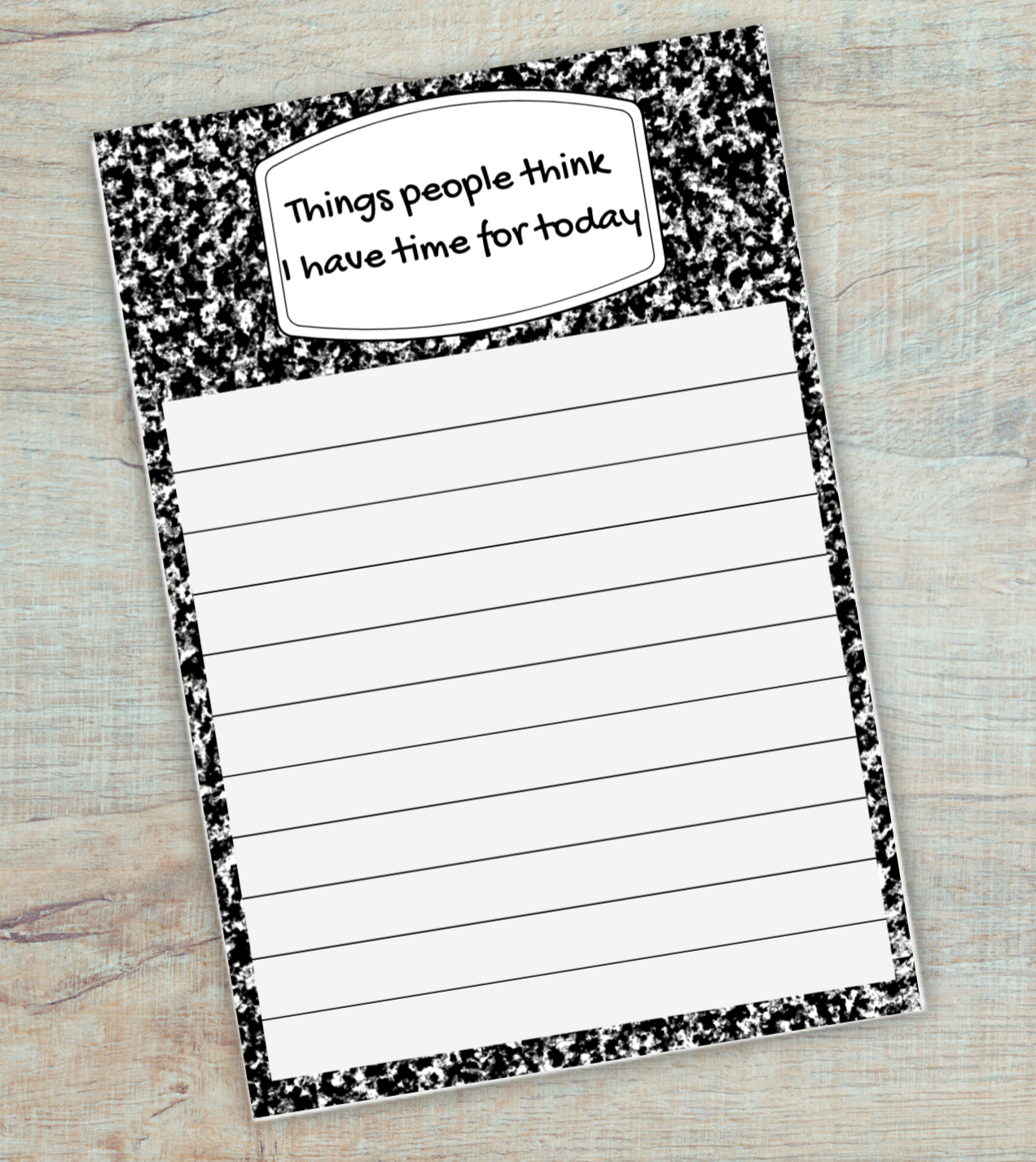 Things people think I have time for Note pad